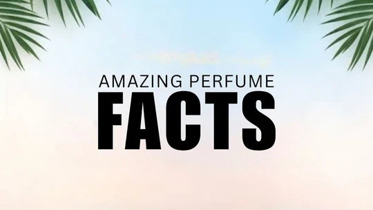 Surprising Facts About Perfumes You Probably Didn't Know